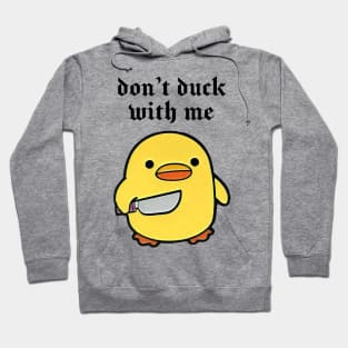 Don’t duck with me ! Funny cute duck Hoodie